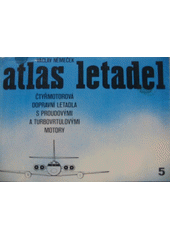 kniha Atlas letadel Čtyřmotorová dopravní letadla s proudovými a turbovrtulovými motory, Nadas 1984