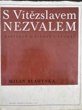kniha S Vítězslavem Nezvalem kapitoly o životě a tvorbě, Mladá fronta 1976