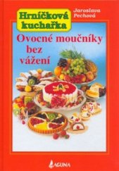 kniha Hrníčková kuchařka Ovocné moučníky bez vážení, Laguna 1999