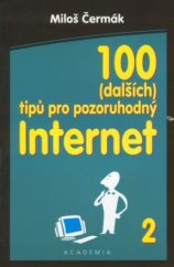 kniha 100 (dalších) tipů pro pozoruhodný Internet, Academia 2001