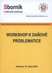 kniha Workshop k daňové problematice sborník z workshopu konaného dne 18.2.2010 v Olomouci, Moravská vysoká škola Olomouc 2010