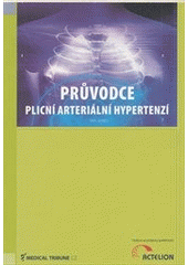 kniha Průvodce plicní arteriální hypertenzí, Medical Tribune 2012