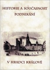 kniha Historie a současnost podnikání v Hradci Králové, Pegas 1998