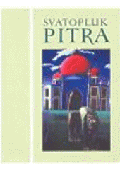 kniha Svatopluk Pitra kresby a obrazy ze sbírky Ireny Bryndové-Pitrové, Irena Pitrová 2007