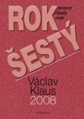 kniha Rok šestý Václav Klaus 2008 : [projevy, články, eseje], Knižní klub 2009