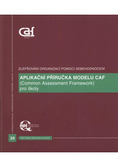 kniha Aplikační příručka modelu CAF (Common Assessment Framework) pro školy společný hodnoticí [sic] rámec, Národní informační středisko pro podporu jakosti 2007