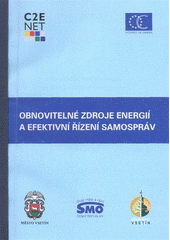 kniha Obnovitelné zdroje energie a efektivní řízení samospráv projekt C2ENET, Město Vsetín 2006