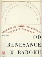 kniha Od renesance k baroku proměny umění a literatury 1400-1700, Odeon 1971