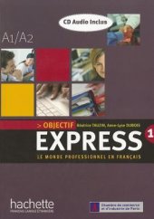 kniha Objectif Express 1 A1/A2 - Le monde professionnel en francais, Hachette 2012