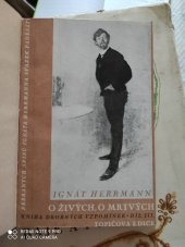 kniha O živých, o mrtvých Díl III kniha drobných vzpomínek., Topičova edice 1940