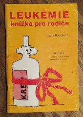 kniha Leukémie knížka pro rodiče, Ivo Železný 1993