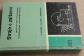 kniha Stroje a zařízení učebnice pro stud. obory provozuschopnost výrobních zařízení a automatizační technika, SNTL 1986