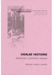 kniha Orální historie metodické a "technické" postupy, Univerzita Palackého 2003