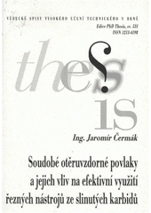 kniha Soudobé otěruvzdorné povlaky a jejich vliv na efektivní využití řezných nástrojů ze slinutých karbidů = Advanced wear resistant coatings and its influence on the efective [sic] use of the cemented carbide cutting tools : zkrácená verze Ph.D. Thesis, Vysoké učení technické v Brně 2009