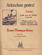 kniha Arktickou prérií canoí 2000 mil za stády Karibů : popis cesty do území severně od jezera Aylmerského, B.Z. Nekovařík 1924