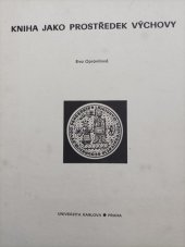 kniha Kniha jako prostředek výchovy skripta pro posl. pedagog. fakulty Univ. Karlovy, Univerzita Karlova 1984