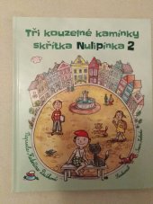 kniha Tři kouzelné kamínky skřítka Nulipínka 2, Pupenec - Jiřina Kelnarová 2023