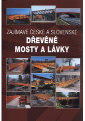 kniha Zajímavé české a slovenské dřevěné mosty a lávky, Brnokonsult 2015