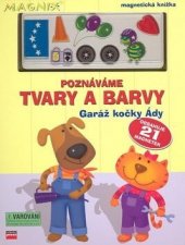 kniha Poznáváme tvary a barvy garáž kočky Ády, CPress 2007