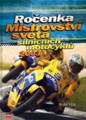 kniha Ročenka MS silničních motocyklů 2003, CPress 2003