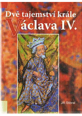 kniha Dvě tajemství krále Václava IV., Akcent 2008