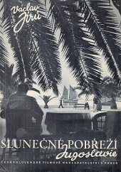 kniha Slunečné pobřeží Jugoslavie [Vyprávění o dalmatském pobřeží a jeho lidu s obsáhlou kapitolou, v níž se mohou čtenáři dovědět, jak úspěšně fotografovat u moře, Československé filmové nakladatelství 1948