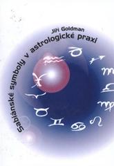 kniha Sabiánské symboly v astrologické praxi, J. Goldman 2011