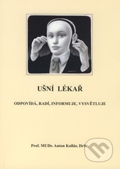 kniha Ušní lékař odpovídá, radí, informuje, vysvětluje, Akademické nakladatelství CERM 2008