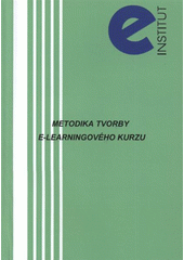 kniha Metodika tvorby e-learningové kapitoly, Fakulta stavební ČVUT v Praze, katedra společenských věd 2008