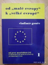 kniha Od "malé Evropy" k "velké Evropě" dějiny rozšiřování Evropských společenství/Evropské unie 1950-2002, Masarykova univerzita 2002