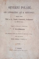 kniha Severní Polabí od Litoměřic až k Hřensku okolí měst Ústí n. L., Teplic, Litoměřic, Podmokel a Děčína, Česká beseda 1888