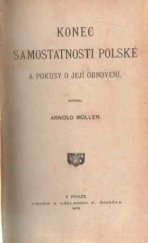 kniha Konec samostatnosti polské a pokusy o její obnovení, Tiskem a nákladem F. Šimáčka 1906