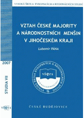 kniha Vztah české majority a národnostních menšin v Jihočeském kraji, Vysoká škola evropských a regionálních studií 2007