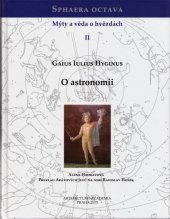 kniha Sphaera octava. Mýty a věda o hvězdách II  Gaius Iulius Hyginus: O astronomii, Artefactum 2013