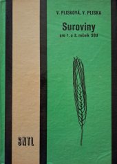 kniha Suroviny pro 1. a 2. ročník SOU : učební text učeb. oboru mlynář, SNTL 1984