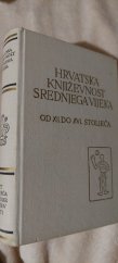 kniha Hrvatska  knizevnost  srednjegavijeka  Od XII. DO XVI.STOLJECA, Zora matica hrvatska  1969