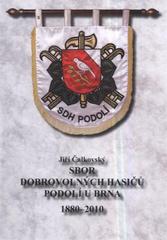 kniha Sbor dobrovolných hasičů Podolí u Brna 1880-2010, Protis ve spolupráci se Sborem dobrovolných hasičů v Podolí u Brna 2010