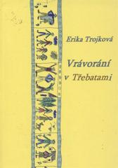 kniha Vrávorání v Třebatami, E. Trojková 2010