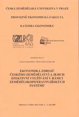 kniha Ekonomika zdrojů českého zemědělství a jejich efektivní využívání v rámci zemědělsko-potravinářských systémů sborník prací z mezinárodního vědeckého semináře : Zdislavice u Vlašimi, Mlýn Peklo, 1.-3. září 2009, Česká zemědělská univerzita, Provozně ekonomická fakulta 2009