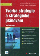 kniha Tvorba strategie a strategické plánování teorie a praxe, Grada 2012