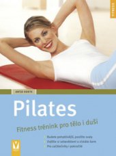kniha Pilates fitness trénink pro tělo i duši, Vašut 2008