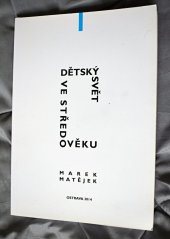 kniha Dětský svět ve středověku, Moravapress 2014