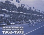 kniha Schlegelmilch Sportscar Racing 1962-1973, Könemann 2012