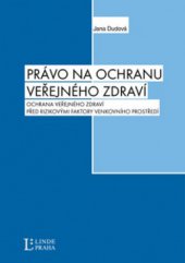 kniha Právo na ochranu veřejného zdraví ochrana veřejného zdraví před rizikovými faktory venkovního prostředí, Linde 2011