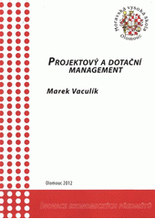 kniha Projektový a dotační management, Moravská vysoká škola Olomouc 2012