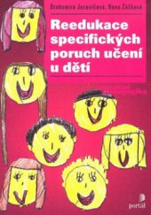 kniha Reedukace specifických poruch učení u dětí, Portál 2008