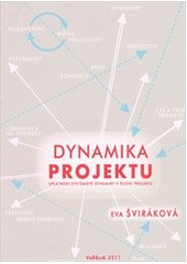 kniha Dynamika projektu uplatnění systémové dynamiky v řízení projektu, VeRBuM 2011