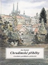 kniha Chrudimské příběhy v kresbách, povídkách a příslovích, Sdružení rodičů a přátel školy při Základní umělecké škole Obce Ležáků Chrudim 2004