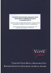 kniha Sociálně ekonomické postavení osob samostatně výdělečně činných ve společnosti II (sborník analýz sociálně ekonomického postavení osob samostatně výdělečně činných ve společnosti) : program Moderní společnost a její proměny TP5-DP1, registrační číslo projektu 1J 047/05-DP1, VÚPSV 2008