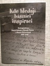 kniha Kde hledají básníci inspiraci korespondence Josefa Kainara a Hanuše Bonna s Hanou Steinerovou 1938-1940, Marta Jandová 2003